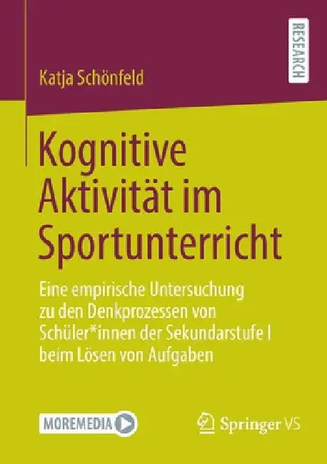 Kognitive Aktivität Im Sportunterricht: Eine Empirische Untersuchung Zu Den Denkprozessen Von Schüler*innen Der Sekundarstufe I Beim Lösen Von Aufgabe by Katja Schönfeld