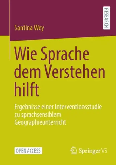 Wie Sprache Dem Verstehen Hilft: Ergebnisse Einer Interventionsstudie Zu Sprachsensiblem Geographieunterricht by Santina Wey