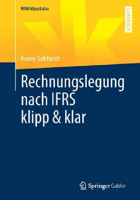 Rechnungslegung Nach Ifrs Klipp & Klar by Ronny Gebhardt