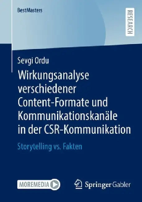 Wirkungsanalyse Verschiedener Content-Formate Und Kommunikationskanäle in Der Csr-Kommunikation: Storytelling vs. Fakten by Sevgi Ordu