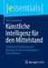 Künstliche Intelligenz Für Den Mittelstand: Erfolgreiche Einführung Und Nutzung Von Ki-Anwendungen in Unternehmen by Marc Haarmeier