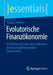 Evolutorische Finanzökonomie: Ein Plädoyer Für Eine Neue Sichtweise Der Finanzmärkte Und Ihrer Institutionen by Thomas Holtfort