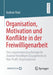 Organisation, Motivation Und Konflikte in Der Freiwilligenarbeit: Eine Organisationspsychologische Analyse Freiwilligen Engagements in Non-Profit-Orga by Kathrin Thiel