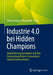 Industrie 4.0 Bei Hidden Champions: Digitalisierungsstrategien Und Ihre Anwendungsfelder in Innovativen Industrieunternehmen by Thomas Breyer-Mayländer