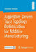 Algorithm-Driven Truss Topology Optimization for Additive Manufacturing by Christian Reintjes