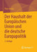 Der Haushalt Der Europäischen Union Und Die Deutsche Europapolitik by Peter Becker