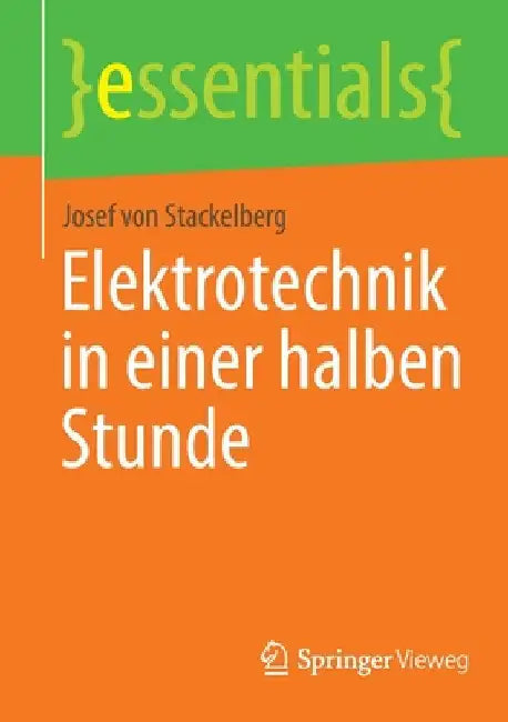 Elektrotechnik in Einer Halben Stunde by Josef Von Stackelberg
