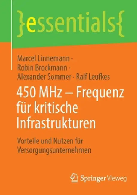 450 MHz - Frequenz Für Kritische Infrastrukturen: Vorteile Und Nutzen Für Versorgungsunternehmen by Marcel Linnemann