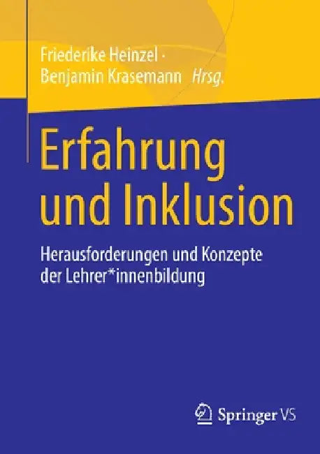 Erfahrung Und Inklusion: Herausforderungen Und Konzepte Der Lehrer*innenbildung by Friederike Heinzel