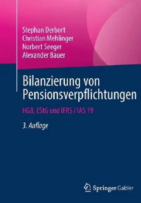 Bilanzierung Von Pensionsverpflichtungen: Hgb, Estg Und Ifrs / IAS 19 by Stephan Derbort
