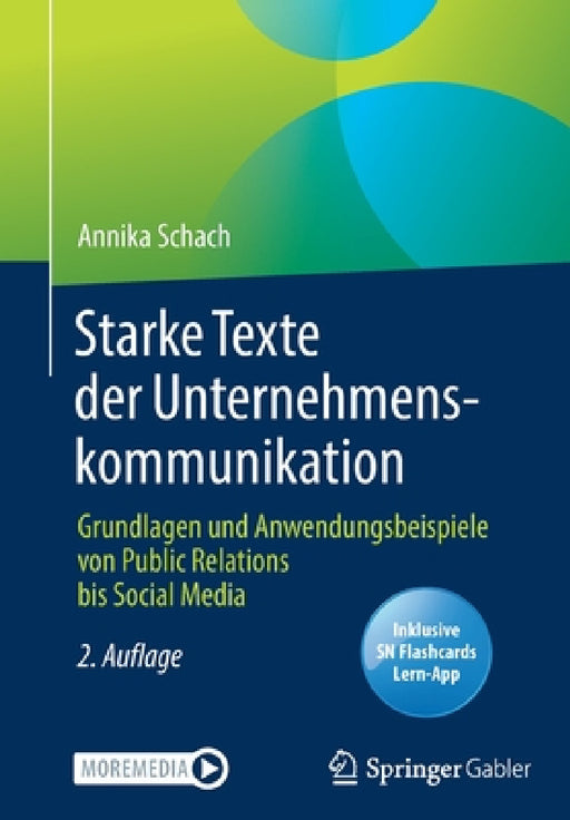 Starke Texte Der Unternehmenskommunikation: Grundlagen Und Anwendungsbeispiele Von Public Relations Bis Social Media by Annika Schach