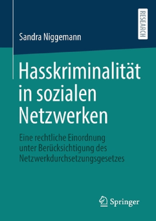 Hasskriminalität in Sozialen Netzwerken: Eine Rechtliche Einordnung Unter Berücksichtigung Des Netzwerkdurchsetzungsgesetzes by Sandra Niggemann