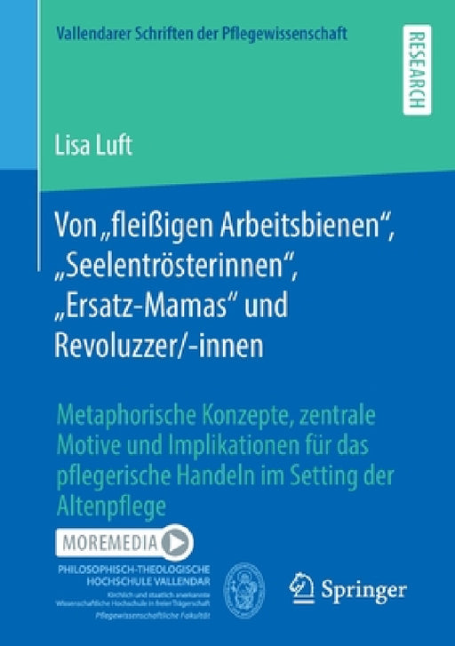 Von "Fleißigen Arbeitsbienen", "Seelentrösterinnen", "Ersatz-Mamas" Und Revoluzzer/-Innen: Metaphorische Konzepte, Zentrale Motive Und Implikationen F by Lisa Luft