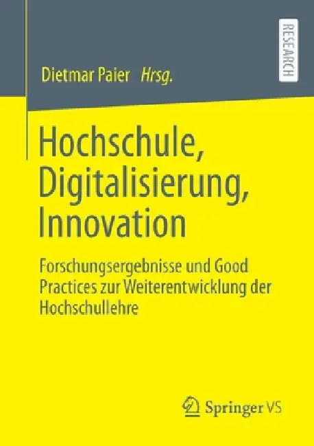 Hochschule, Digitalisierung, Innovation: Forschungsergebnisse Und Good Practices Zur Weiterentwicklung Der Hochschullehre by Dietmar Paier