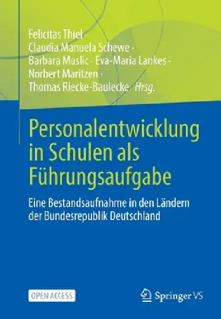 Personalentwicklung in Schulen ALS Führungsaufgabe: Eine Bestandsaufnahme in Den Ländern Der Bundesrepublik Deutschland by Felicitas Thiel