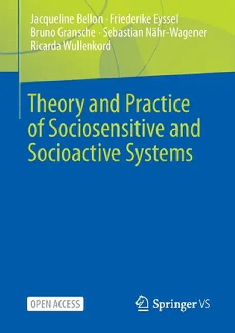 Theory and Practice of Sociosensitive and Socioactive Systems by Jacqueline Bellon