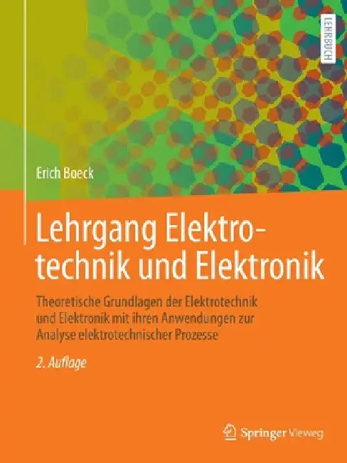 Lehrgang Elektrotechnik Und Elektronik: Theoretische Grundlagen Der Elektrotechnik Und Elektronik Mit Ihren Anwendungen Zur Analyse Elektrotechnischer by Dr -. Ing Erich Boeck