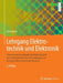 Lehrgang Elektrotechnik Und Elektronik: Theoretische Grundlagen Der Elektrotechnik Und Elektronik Mit Ihren Anwendungen Zur Analyse Elektrotechnischer by Dr -. Ing Erich Boeck