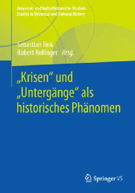 "Krisen" Und "Untergänge" ALS Historisches Phänomen by Sebastian Fink