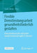 Flexible Dienstleistungsarbeit Gesundheitsförderlich Gestalten: Herausforderung Für Ambulante Soziale Dienste Und Agile It-Services by Guido Becke