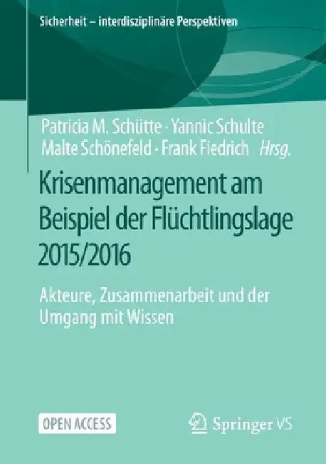 Krisenmanagement Am Beispiel Der Flüchtlingslage 2015/2016: Akteure, Zusammenarbeit Und Der Umgang Mit Wissen by Patricia M. Schütte