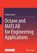 Octave and MATLAB for Engineering Applications by Andreas Stahel
