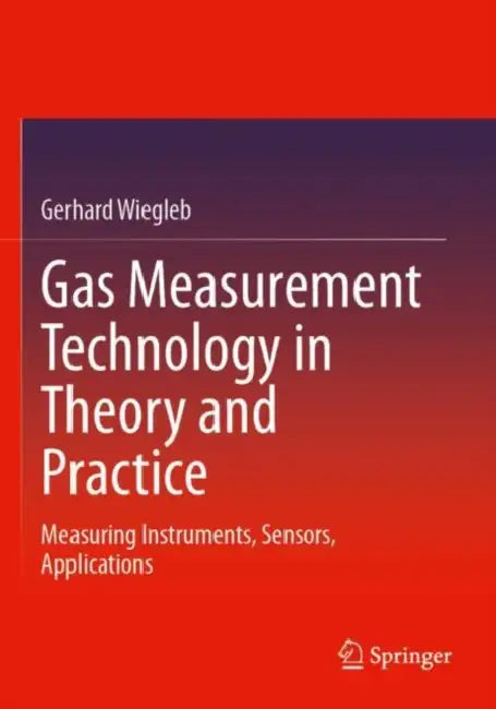 Gas Measurement Technology in Theory and Practice: Measuring Instruments, Sensors, Applications by Gerhard Wiegleb
