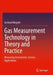 Gas Measurement Technology in Theory and Practice: Measuring Instruments, Sensors, Applications by Gerhard Wiegleb