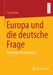 Europa Und Die Deutsche Frage: Wiederkehr Der Geschichte? by Luc Kerren