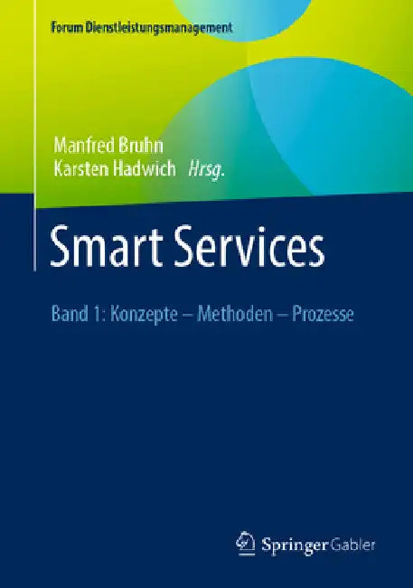 Smart Services: Band 1: Konzepte - Methoden - Prozesse by Manfred Bruhn