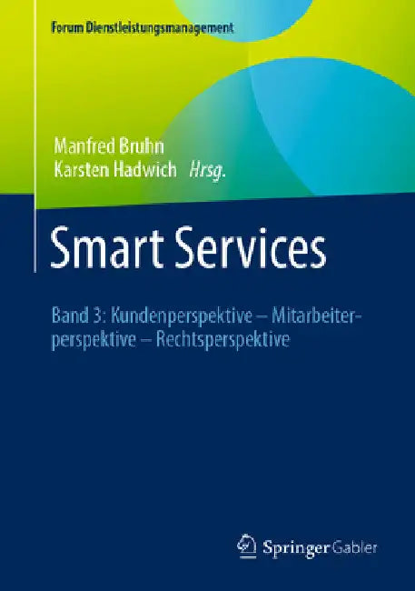 Smart Services: Band 3: Kundenperspektive - Mitarbeiterperspektive - Rechtsperspektive by Manfred Bruhn