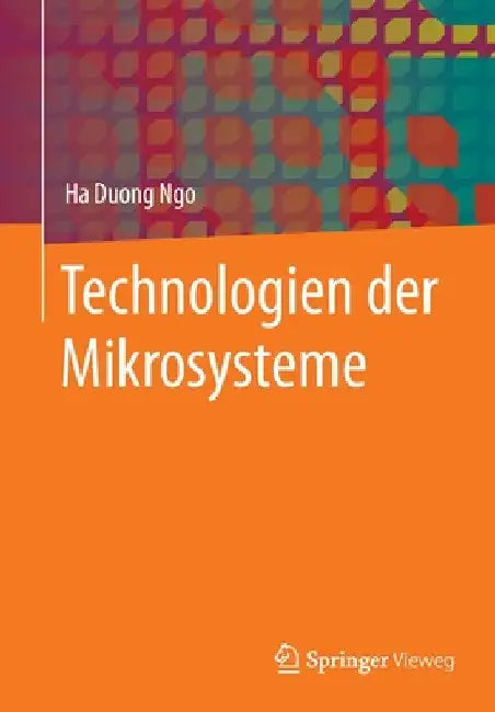 Technologien Der Mikrosysteme by Ha Duong Ngo