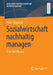Sozialwirtschaft Nachhaltig Managen: Eine Einführung by Peter Stepanek