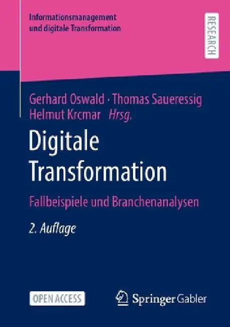 Digitale Transformation: Fallbeispiele Und Branchenanalysen by Gerhard Oswald