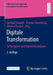 Digitale Transformation: Fallbeispiele Und Branchenanalysen by Gerhard Oswald