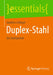 Duplex-Stahl: Ein Stahlporträt by Joachim Schlegel