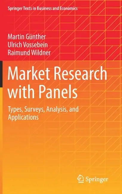 Market Research with Panels: Types, Surveys, Analysis, and Applications by Martin Günther