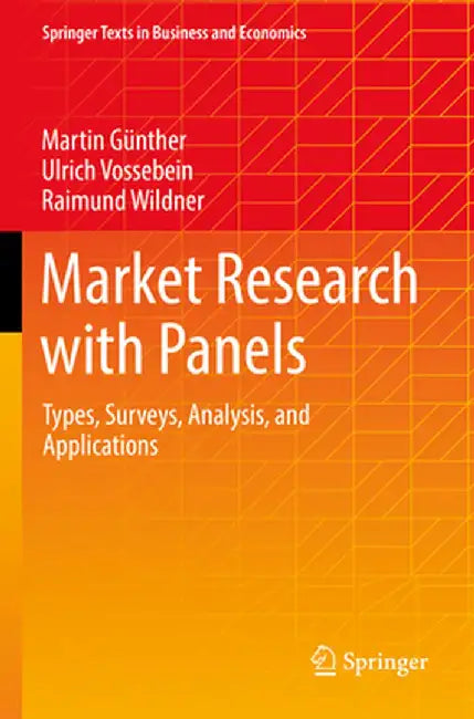 Market Research with Panels: Types, Surveys, Analysis, and Applications by Martin Günther