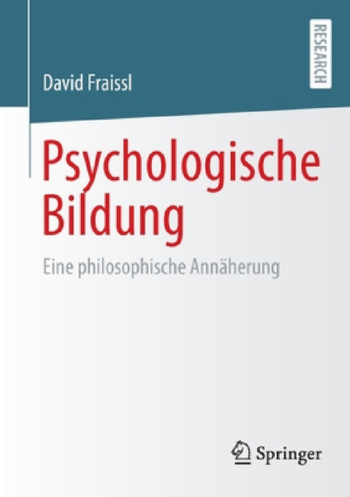 Psychologische Bildung: Eine Philosophische Annäherung by David Fraissl
