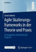 Agile Skalierungsframeworks in Der Theorie Und PRAXIS: Einsatzgebiete Und Grenzen Im Vergleich by David Schiefer