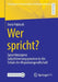 Wer Spricht?: Sprachbezogene Subjektivierungsprozesse in Der Schule Der Migrationsgesellschaft by Doris Pokitsch