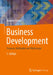 Business Development: Prozesse, Methoden Und Werkzeuge by Andreas Kohne
