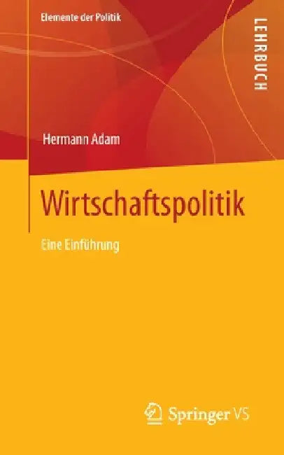 Wirtschaftspolitik: Eine Einführung by Hermann Adam