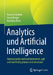 Analytics Und Artificial Intelligence: Datenprojekte Mehrwertorientiert, Agil Und Nachhaltig Planen Und Umsetzen by Ramona Greiner