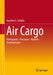 Air Cargo: Participants - Processes - Markets - Developments by Joachim G. Schäfer