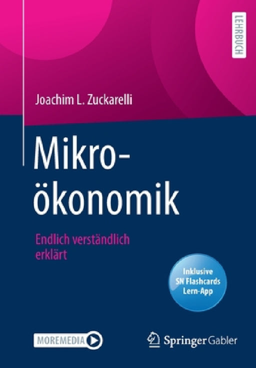 Mikroökonomik: Endlich Verständlich Erklärt by Joachim L. Zuckarelli