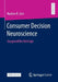 Consumer Decision Neuroscience: Ausgewählte Beiträge by Nadine R. Gier