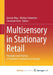 Multisensory in Stationary Retail: Principles and Practice of Customer-Centered Store Design