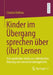 Kinder Im Übergang Sprechen Über (Ihr) Lernen: Eine Qualitative Studie Zur Indivi​duellen Nutzung Von Lernwerkstattangeboten by Claudia Klektau