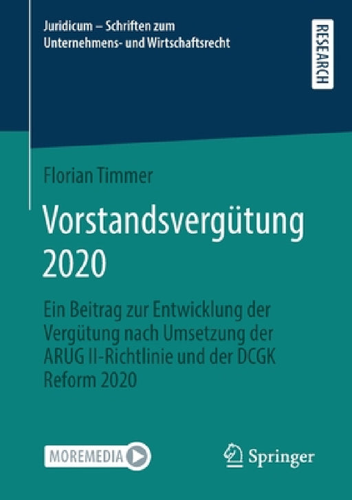 Vorstandsvergütung 2020: Ein Beitrag Zur Entwicklung Der Vergütung Nach Umsetzung Der Arug II-Richtlinie Und Der Dcgk Reform 2020 by Florian Timmer